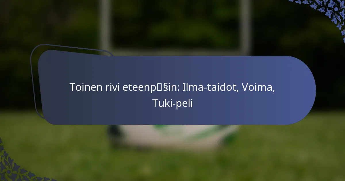 Toinen rivi eteenpäin: Ilma-taidot, Voima, Tuki-peli