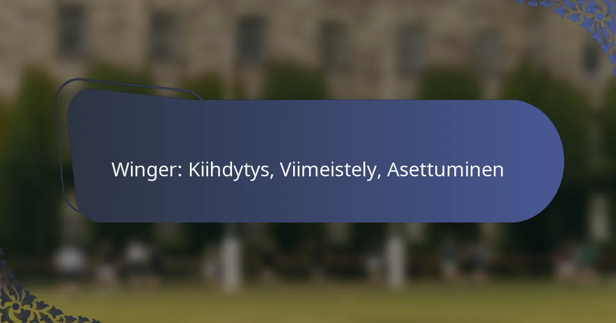 Winger: Kiihdytys, Viimeistely, Asettuminen