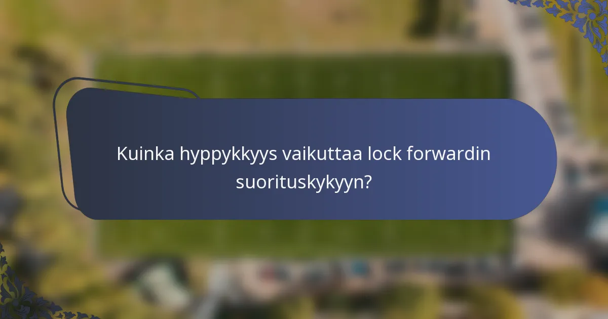 Kuinka hyppykkyys vaikuttaa lock forwardin suorituskykyyn?