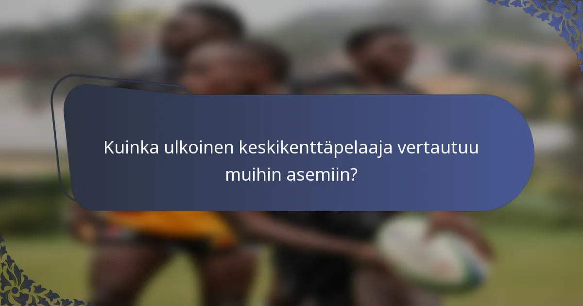 Kuinka ulkoinen keskikenttäpelaaja vertautuu muihin asemiin?